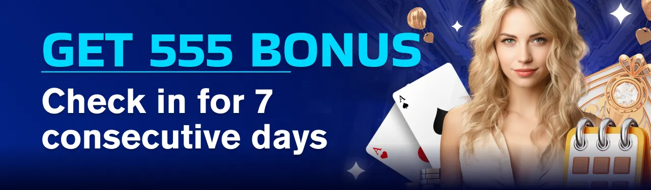 Check in 7 days Consecutively to Earn Bonuses Daily